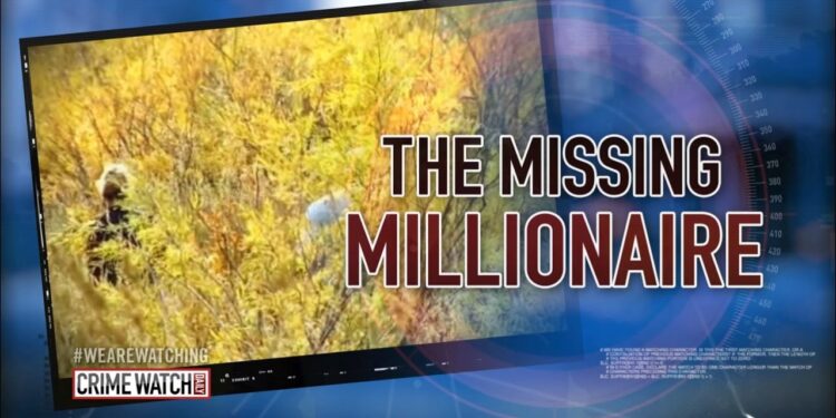 The Missing Milionaire (Pt. 1) – Crime Watch Daily