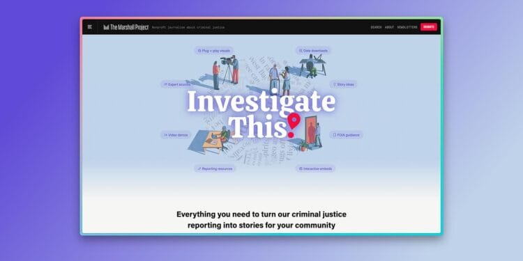 The Marshall Project Launches Investigate This!