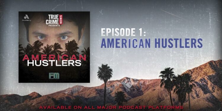 Episode 1: American Hustlers | True Crime News Presents: American Hustlers